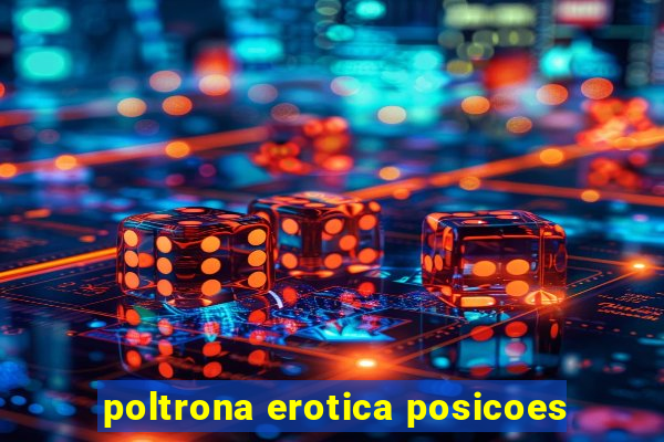 poltrona erotica posicoes